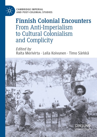 Raita Merivirta, Leila Koivunen, Timo Särkkä - Finnish Colonial Encounters, Häftad