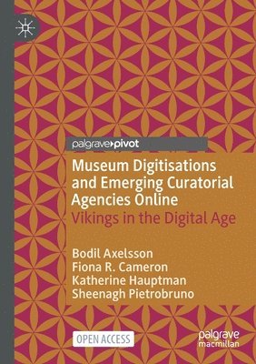 Museum Digitisations and Emerging Curatorial Agencies Online 1