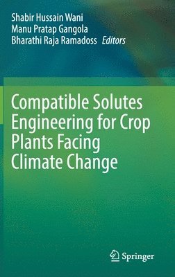 bokomslag Compatible Solutes Engineering for Crop Plants Facing Climate Change