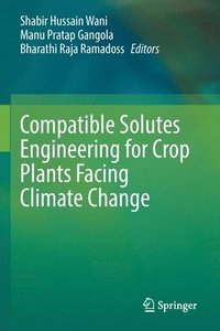 bokomslag Compatible Solutes Engineering for Crop Plants Facing Climate Change