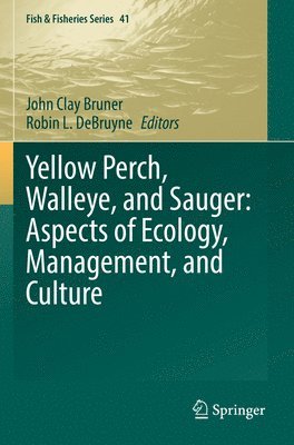 Yellow Perch, Walleye, and Sauger: Aspects of Ecology, Management, and Culture 1