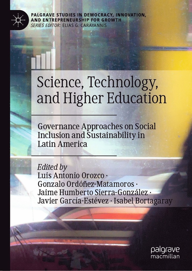 Luis Antonio Orozco, Gonzalo Ordóñez-Matamoros, Jaime Humberto Sierra-González, Javier García-Estévez, Isabel Bortagaray, Gonzalo Ordonez-Matamoros, Jaime Humberto Sierra-Gonzalez, Javier Garcia-Estevez - Science, Technology, and Higher Education, Inbunden