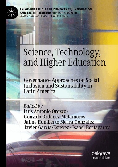 Luis Antonio Orozco, Gonzalo Ordóñez-Matamoros, Jaime Humberto Sierra-González, Javier García-Estévez, Isabel Bortagaray - Science, Technology, and Higher Education, Häftad