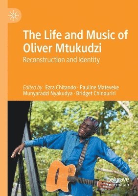 bokomslag The Life and Music of Oliver Mtukudzi