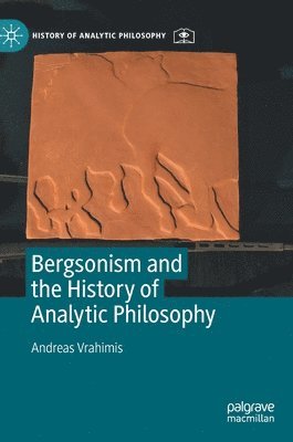 bokomslag Bergsonism and the History of Analytic Philosophy