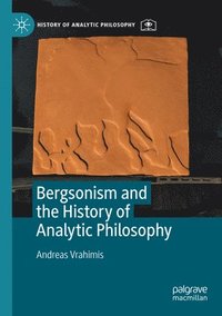 bokomslag Bergsonism and the History of Analytic Philosophy