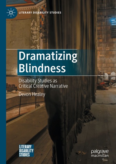 Devon Healey - Dramatizing Blindness, Inbunden