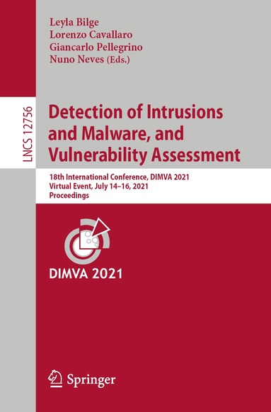 Leyla Bilge, Lorenzo Cavallaro, Giancarlo Pellegrino, Nuno Neves - Detection of Intrusions and Malware, and Vulnerability Assessment, Häftad