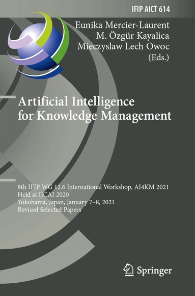 Eunika Mercier-Laurent, M. Özgür Kayalica, Mieczyslaw Lech Owoc - Artificial Intelligence for Knowledge Management, Häftad