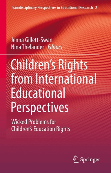 Jenna Gillett-Swan, Nina Thelander - Children’s Rights from International Educational Perspectives, Inbunden