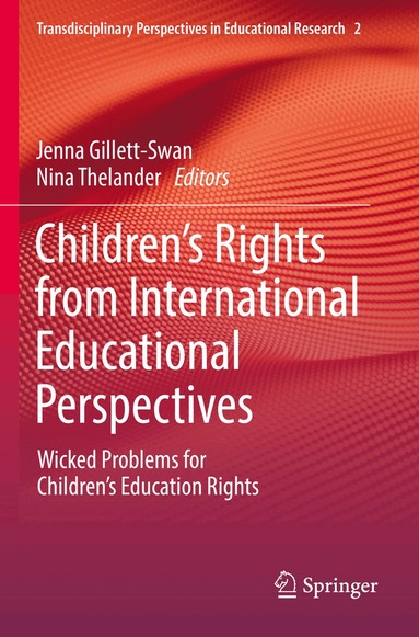 Jenna Gillett-Swan, Nina Thelander - Children’s Rights from International Educational Perspectives, Häftad