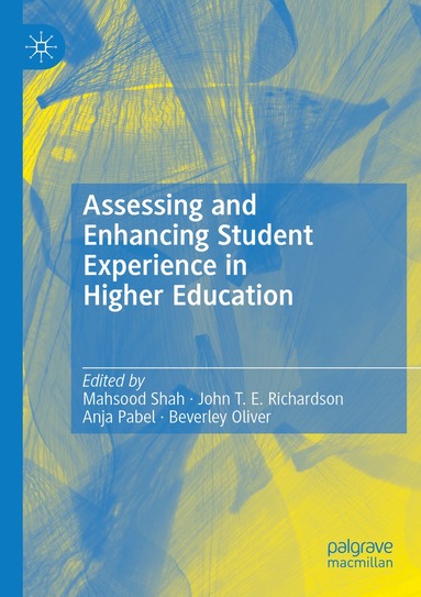 Mahsood Shah, John T. E. Richardson, Anja Pabel, Beverley Oliver - Assessing and Enhancing Student Experience in Higher Education, Häftad