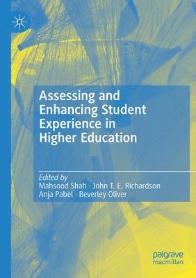 Assessing and Enhancing Student Experience in Higher Education 1