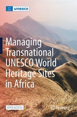 bokomslag Managing Transnational UNESCO World Heritage sites in Africa