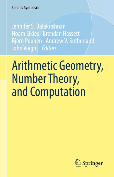 Jennifer S. Balakrishnan, Noam Elkies, Brendan Hassett, Bjorn Poonen, Andrew V. Sutherland, John Voight - Arithmetic Geometry, Number Theory, and Computation, Inbunden