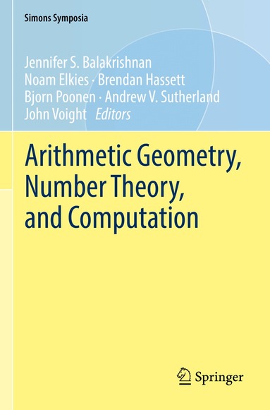 Jennifer S. Balakrishnan, Noam Elkies, Brendan Hassett, Bjorn Poonen, Andrew V. Sutherland, John Voight - Arithmetic Geometry, Number Theory, and Computation, Häftad