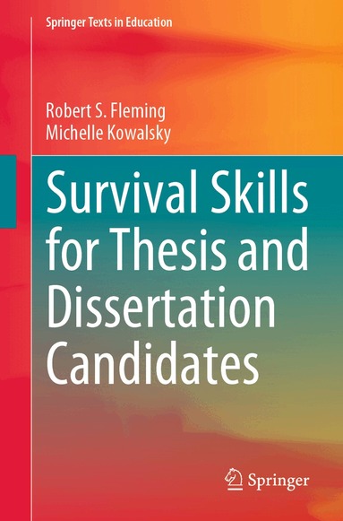 Robert S. Fleming, Michelle Kowalsky - Survival Skills for Thesis and Dissertation Candidates, Häftad