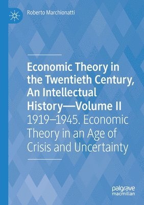 bokomslag Economic Theory in the Twentieth Century, An Intellectual History-Volume II