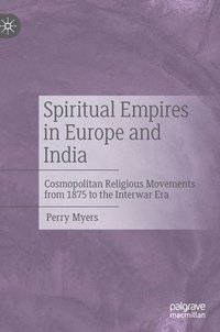 bokomslag Spiritual Empires in Europe and India