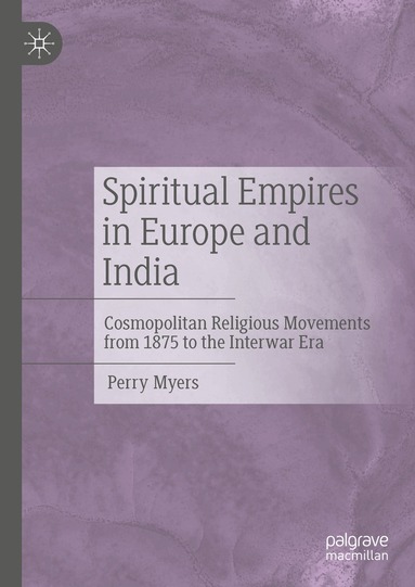 Perry Myers - Spiritual Empires in Europe and India, Inbunden