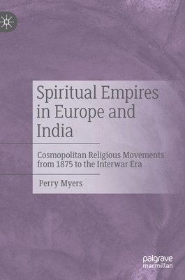 bokomslag Spiritual Empires in Europe and India