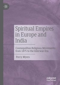 bokomslag Spiritual Empires in Europe and India