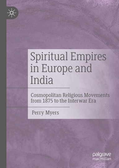 Perry Myers - Spiritual Empires in Europe and India, Häftad