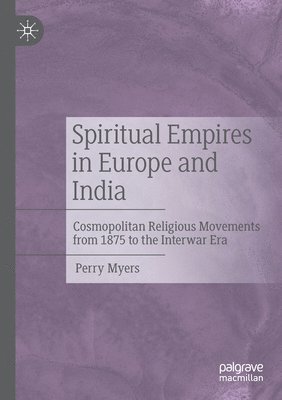 Perry Myers - Spiritual Empires in Europe and India, Häftad