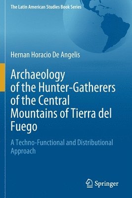 bokomslag Archaeology of the Hunter-Gatherers of the Central Mountains of Tierra del Fuego