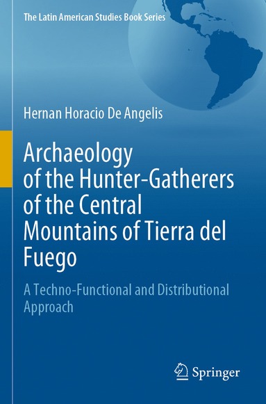 bokomslag Archaeology of the Hunter-Gatherers of the Central Mountains of Tierra del Fuego