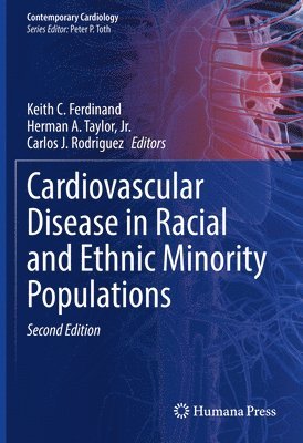 Keith C. Ferdinand, Herman A. Taylor, Jr., Carlos J. Rodriguez, Herman A. Taylor Jr, Jr. Taylor - Cardiovascular Disease in Racial and Ethnic Minority Populations, Inbunden