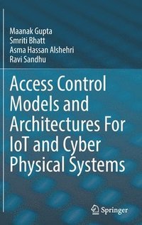 bokomslag Access Control Models and Architectures For IoT and Cyber Physical Systems