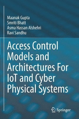 bokomslag Access Control Models and Architectures For IoT and Cyber Physical Systems