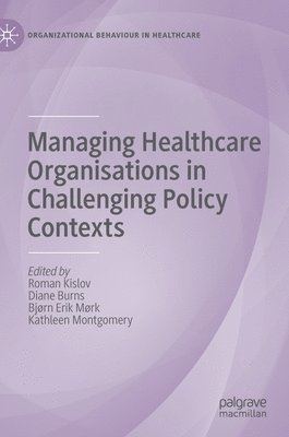 bokomslag Managing Healthcare Organisations in Challenging Policy Contexts