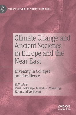 Paul Erdkamp, Joseph G. Manning, Koenraad Verboven - Climate Change and Ancient Societies in Europe and the Near East, Inbunden