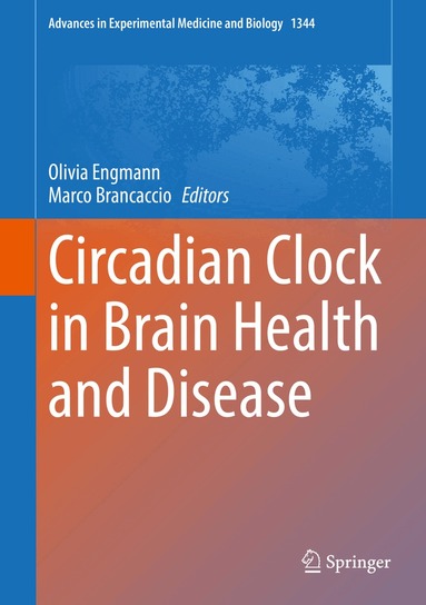 Olivia Engmann, Marco Brancaccio - Circadian Clock in Brain Health and Disease, Inbunden