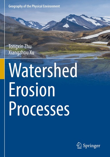 Tongxin Zhu, Xiangzhou Xu - Watershed Erosion Processes, Häftad