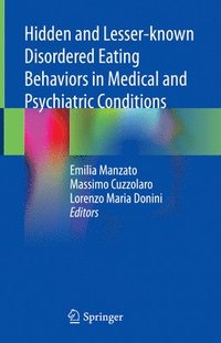 bokomslag Hidden and Lesser-known Disordered Eating Behaviors in Medical and Psychiatric Conditions