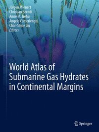 bokomslag World Atlas of Submarine Gas Hydrates in Continental Margins