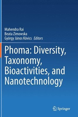 bokomslag Phoma: Diversity, Taxonomy, Bioactivities, and Nanotechnology