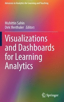 Muhittin Sahin, Dirk Ifenthaler - Visualizations and Dashboards for Learning Analytics, Inbunden