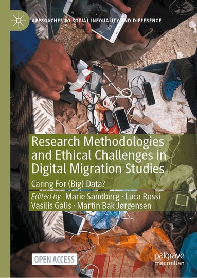 Marie Sandberg, Luca Rossi, Vasilis Galis, Martin Bak Jørgensen - Research Methodologies and Ethical Challenges in Digital Migration Studies, Inbunden