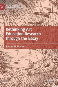 bokomslag Rethinking Art Education Research through the Essay