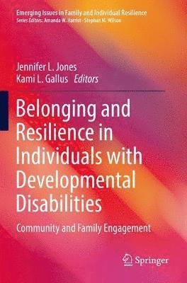 Jennifer L. Jones, Kami L. Gallus - Belonging and Resilience in Individuals with Developmental Disabilities, Häftad