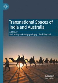 bokomslag Transnational Spaces of India and Australia