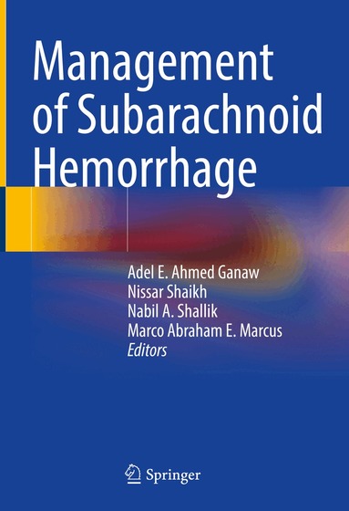 Adel E. Ahmed Ganaw, Nissar Shaikh, Nabil A. Shallik, Marco Abraham E. Marcus - Management of Subarachnoid Hemorrhage, Inbunden