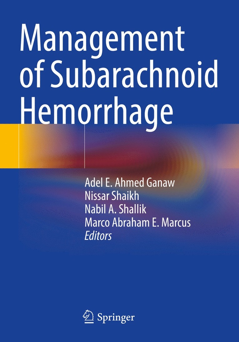 Adel E. Ahmed Ganaw, Nissar Shaikh, Nabil A. Shallik, Marco Abraham E. Marcus - Management of Subarachnoid Hemorrhage, Häftad
