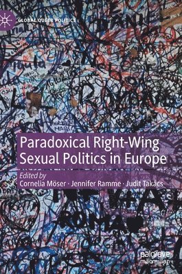 bokomslag Paradoxical Right-Wing Sexual Politics in Europe