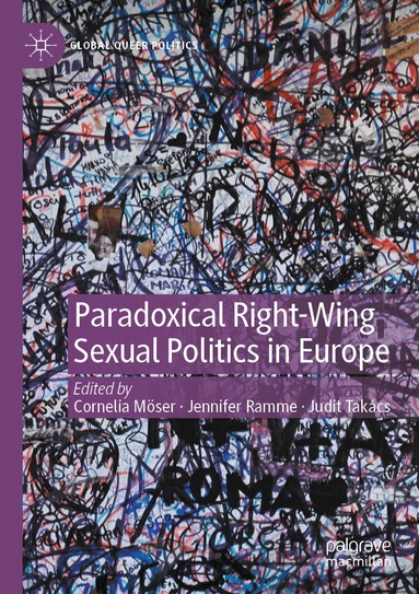Cornelia Möser, Jennifer Ramme, Judit Takács - Paradoxical Right-Wing Sexual Politics in Europe, Häftad