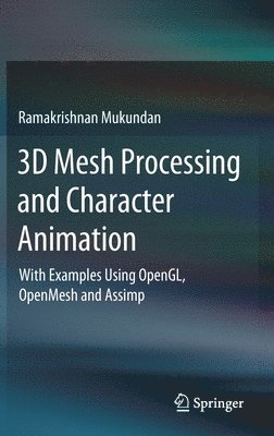 bokomslag 3D Mesh Processing and Character Animation